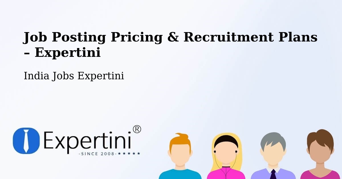 Job Posting Pricing & Recruitment Plans – Pithapuram - Pithapuram, India Jobs Expertini